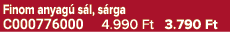 Finom anyag s l, s rga C000776000 4.990 Ft 3.790 Ft