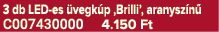 3 db LED es vegk p ‚Brilli’, aranysz n  C007430000 4.150 Ft