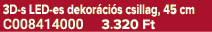 3D s LED es dekor ci s csillag, 45 cm C008414000 3.320 Ft