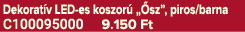 Dekorat v LED es koszor „ sz”, piros/barna C100095000 9.150 Ft