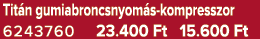 Tit n gumiabroncsnyom s kompresszor 6243760 23.400 Ft 15.600 Ft