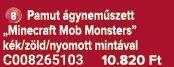 ￼ Pamut gynem szett „Minecraft Mob Monsters” k k/z ld/nyomott mint val C008265103 10.820 Ft