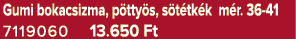 Gumi bokacsizma, p tty s, s t tk k m r. 36 41 7119060 13.650 Ft