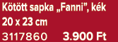 K t tt sapka „Fanni”, k k 20 x 23 cm 3117860 3.900 Ft