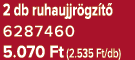 2 db ruhaujjr gz t 6287460 5.070 Ft (2.535 Ft/db)