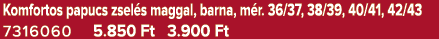 Komfortos papucs zsel s maggal, barna, m r. 36/37, 38/39, 40/41, 42/43 7316060 5.850 Ft 3.900 Ft