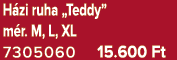 H zi ruha „Teddy” m r. M, L, XL 7305060 15.600 Ft