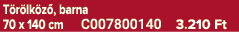 T r lk z , barna 70 x 140 cm C007800140 3.210 Ft