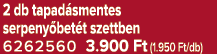 2 db tapad smentes serpeny bet t szettben 6262560 3.900 Ft (1.950 Ft/db)