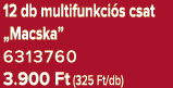 12 db multifunkci s csat „Macska” 6313760 3.900 Ft (325 Ft/db)