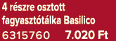 4 r szre osztott fagyaszt t lka Basilico 6315760 7.020 Ft