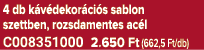 4 db k v dekor ci s sablon szettben, rozsdamentes ac l C008351000 2.650 Ft (662,5 Ft/db)