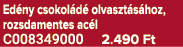 Ed ny csokol d olvaszt s hoz, rozsdamentes ac l C008349000 2.490 Ft