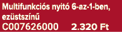 Multifunkci s nyit 6 az 1 ben, ez stsz n  C007626000 2.320 Ft