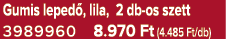 Gumis leped , lila, 2 db os szett 3989960 8.970 Ft (4.485 Ft/db)