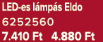 LED es l mp s Eldo 6252560 7.410 Ft 4.880 Ft