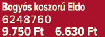 Bogy s koszor Eldo 6248760 9.750 Ft 6.630 Ft