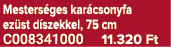 Mesters ges kar csonyfa ez st d szekkel, 75 cm C008341000 11.320 Ft