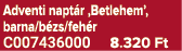 Adventi napt r ‚Betlehem’, barna/b zs/feh r C007436000 8.320 Ft