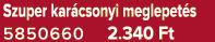 Szuper kar csonyi meglepet s 5850660 2.340 Ft