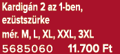 Kardig n 2 az 1 ben, ez stsz rke m r. M, L, XL, XXL, 3XL 5685060 11.700 Ft