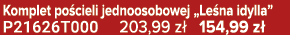 Komplet po cieli jednoosobowej „Le na idylla” P21626T000 203,99 z 154,99 z 