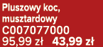 Pluszowy koc, musztardowy C007077000 95,99 z 43,99 z 