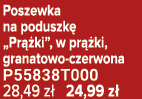 Poszewka na poduszk „Pr  ki”, w pr  ki, granatowo czerwona P55838T000 28,49 z  24,99 z 