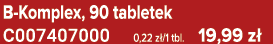 B Komplex, 90 tabletek C007407000 0,22 z /1 tbl. 19,99 z 