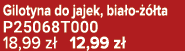Gilotyna do jajek, bia o   ta P25068T000 18,99 z  12,99 z 