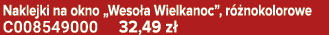 Naklejki na okno „Weso a Wielkanoc”, r nokolorowe C008549000 32,49 z 