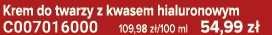 Krem do twarzy z kwasem hialuronowym C007016000 109,98 z /100 ml 54,99 z 