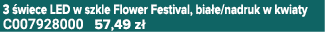 3 wiece LED w szkle Flower Festival, bia e/nadruk w kwiaty C007928000 57,49 z 