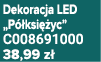 Dekoracja LED „P ksi  yc” C008691000 38,99 z 