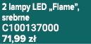 2 lampy LED „Flame”, srebrne C100137000 71,99 z 