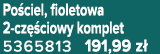 Po ciel, fioletowa 2 cz ciowy komplet 5365813 191,99 z 