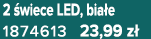 2 wiece LED, bia e 1874613 23,99 z 