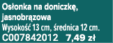 Os onka na doniczk , jasnobr zowa Wysoko  13 cm,  rednica 12 cm. C007842012 7,49 z 