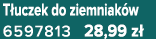 T uczek do ziemniak w 6597813 28,99 z 