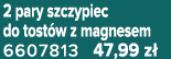 2 pary szczypiec do tost w z magnesem 6607813 47,99 z 