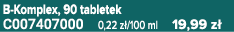 B Komplex, 90 tabletek C007407000 0,22 z /100 ml 19,99 z 