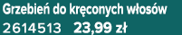 Grzebie do kr conych w os w 2614513 23,99 z 