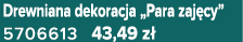 Drewniana dekoracja „Para zaj cy” 5706613 43,49 z 