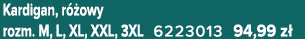Kardigan, r owy rozm. M, L, XL, XXL, 3XL 6223013 94,99 z 
