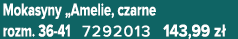 Mokasyny „Amelie, czarne rozm. 36 41 7292013 143,99 z 