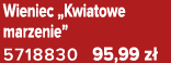 Wieniec „Kwiatowe marzenie” 5718830 95,99 z 