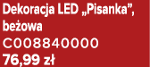 Dekoracja LED „Pisanka”, be owa C008840000 76,99 z 