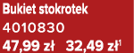 Bukiet stokrotek 4010830 47,99 z 32,49 z 1