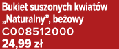 Bukiet suszonych kwiat w „Naturalny”, be owy C008512000 24,99 z 