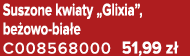 Suszone kwiaty „Glixia”, be owo bia e C008568000 51,99 z 